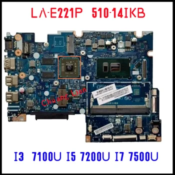 LA-E221P Для Lenovo Yoga 510-14IKB Flex 4-1480 Материнская Плата Ноутбука С процессором i3 i5 i7 7-го поколения 2G GPUDDR4 100% Полностью протестирована