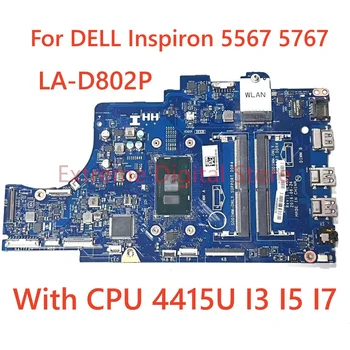 Для DELL Inspiron 5567 5767 материнская плата ноутбука LA-D802P с процессором 4415U I3 I5 I7 DDR4 100% Протестирована, Полностью Работает
