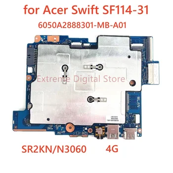 Для ноутбука Acer Swift SF114-31 материнская плата 6050A2888301-MB-A01 с процессором 3060 4G 100% Протестирована, Полностью Работает