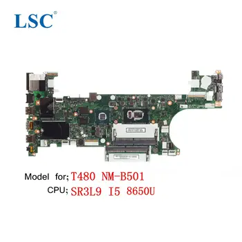 Материнская плата ноутбука T480 для Lenovo ThinkPad NM-B501 FRU; Процессор 01YR341; I7 8650U